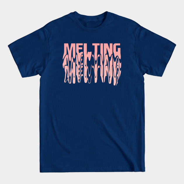 Im Melting here - Melting - T-Shirt