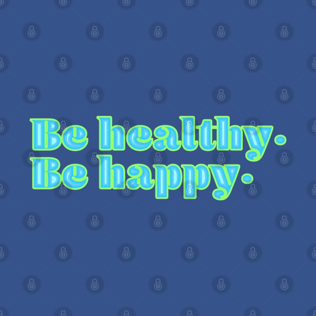 Be happy. Be healthy. by Jokertoons