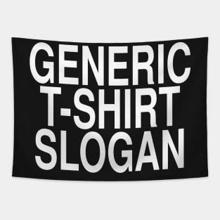 Generic T-Shirt Slogan: Funny Ironic Hipster Joke Tee Tapestry