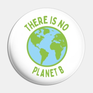 There Is No Planet B Pin