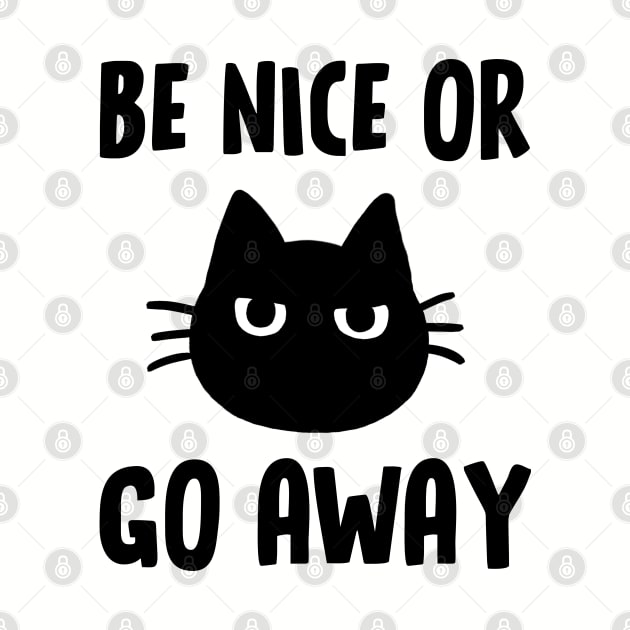 Be Nice or Go Away Black Cat by Coffee Squirrel