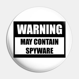 May contain spyware Pin