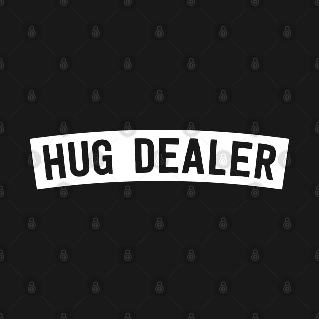 Hug Dealer by deadright