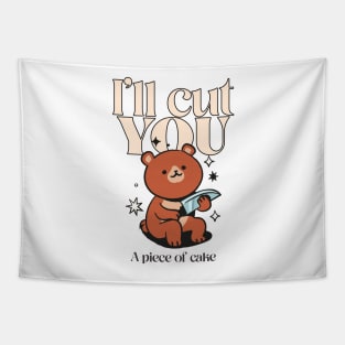 I’ll cut you, a piece of cake Tapestry