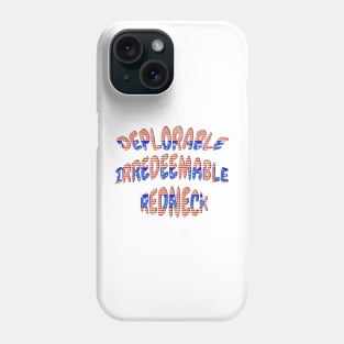 Deplorable Irredeemable Redneck Patriotic Design Phone Case