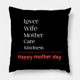 Lover, wife, mother, care, kindness, happy mother day Pillow