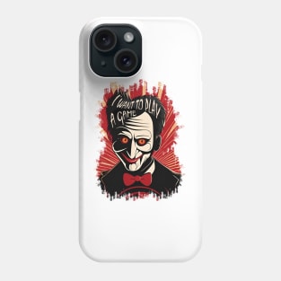 SAW X ( saw 10 ) I Want To Play A Game movie billy puppet Phone Case