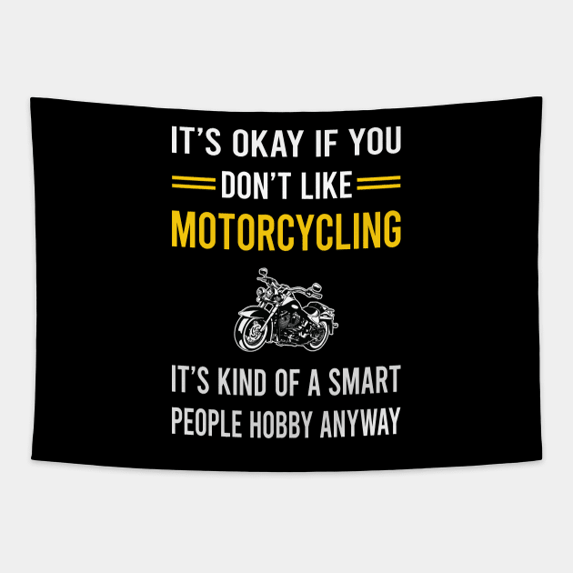 Smart People Hobby Motorcycling Motorcycle Motorbike Motorbiker Biker Tapestry by Good Day