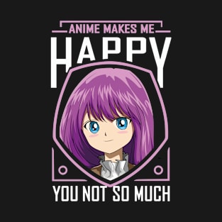 Anime Makes Me Happy Manga Lover Otaku Humor T-Shirt