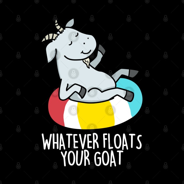 Whatever Floats Your Goat Cute Goat Pun by punnybone