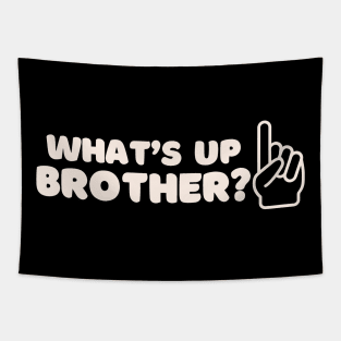 What’s Up Brother 2 Tapestry