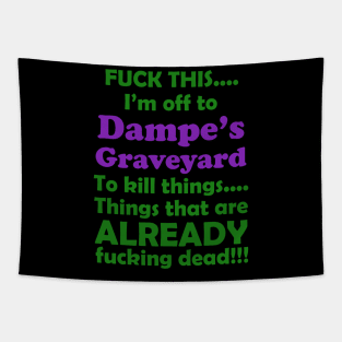 Fuck This....Dampe's Graveyard Tapestry