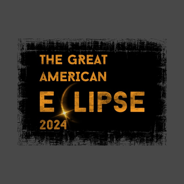 THE GREAT AMERICAN ECLIPSE 2024 GRUNGE by WeirdFlex