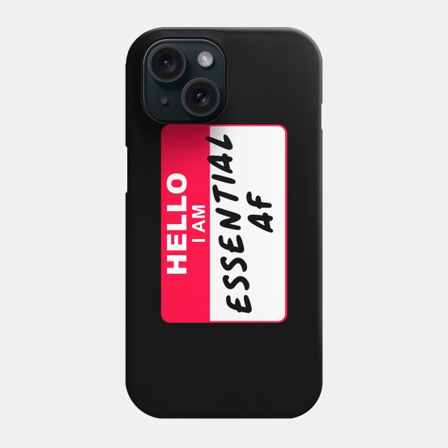 Hello I am ESSENTIAL AF Phone Case by stuffbyjlim