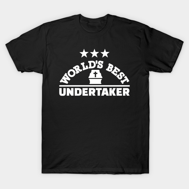 Discover World's best Undertaker - Undertaker - T-Shirt