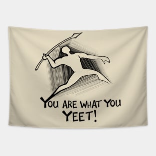 You are what you yeet! BLACK Tapestry