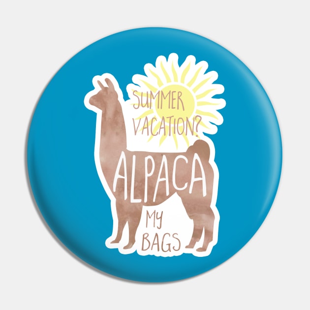 Summer Vacation? Alpaca my bags! Essential vacation pun Pin by Shana Russell