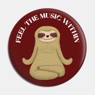 Feel The Music Within, Meditation Sloth Pin