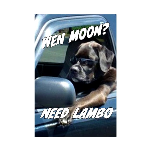 Wen moon need lambo dog by Digital GraphX