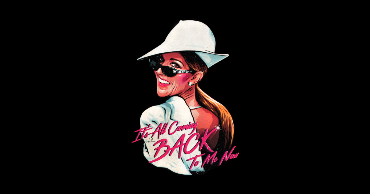 It's All Coming Back To Me Now - Celine Dion - Sticker | TeePublic