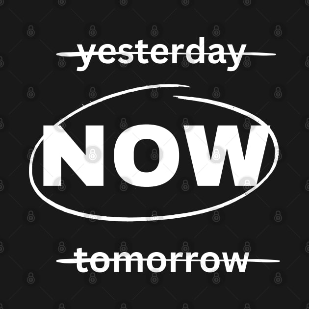 NOW | Do it now | Don't be lazy Unisex by STYLEEPOOL