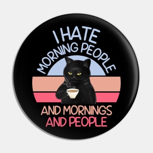 I HATE MORNING PEOPLE AND MORNINGS AND PEOPLE Pin