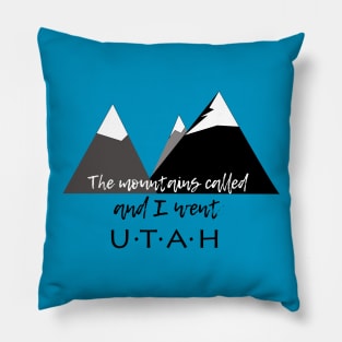 The Mountains Called, And I Went - Utah Pillow