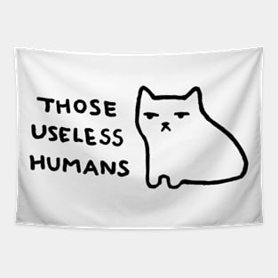 Those Useless Humans Tapestry