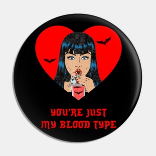 you are just my blood type Pin