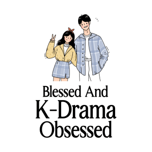 Blessed and K-Drama Obsessed T-Shirt