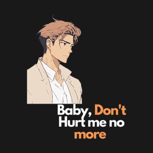 baby don't heart me anime T-Shirt