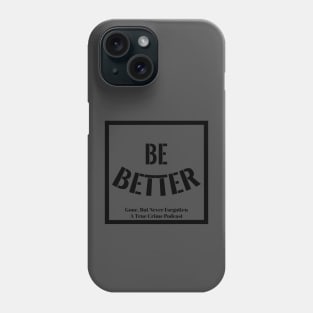 GBNF - Be Better Phone Case