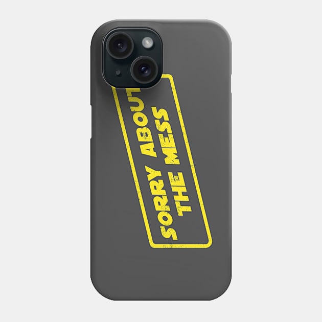 Sorry About The Mess Phone Case by pavstudio