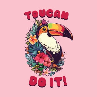 Toucan do it! T-Shirt