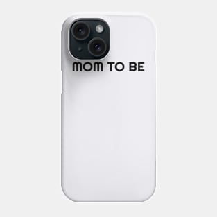 Mom to be shirt Phone Case