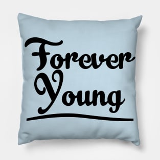 Forever Young Pillow