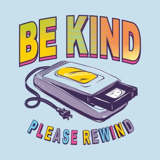 Be Kind Please Rewind Vintage Retro T-Shirt