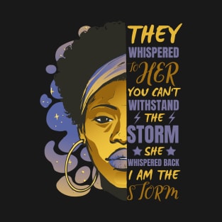 African Woman Afro I Am The Storm Black History Month T-Shirt