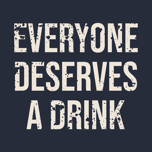 Bartender Everyone Deserves A Drink Funny Barista Server by The Shirt Genie