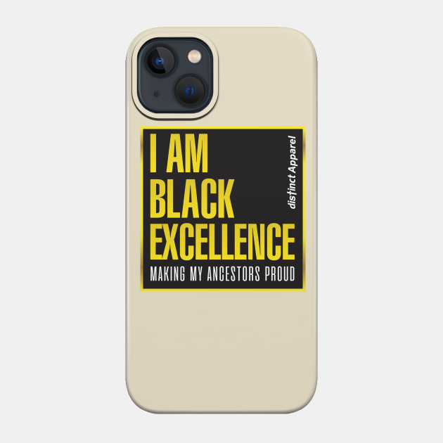 I AM BLACK EXCELLENCE - Black - Phone Case