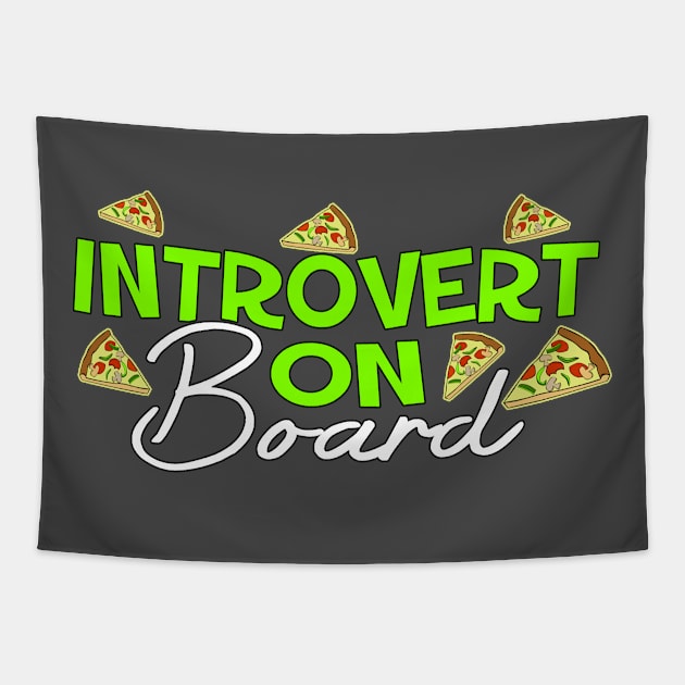 Introvert on board with pizza slices Tapestry by artsytee