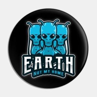 Earth is not my home, Alien invasion Squad Pin