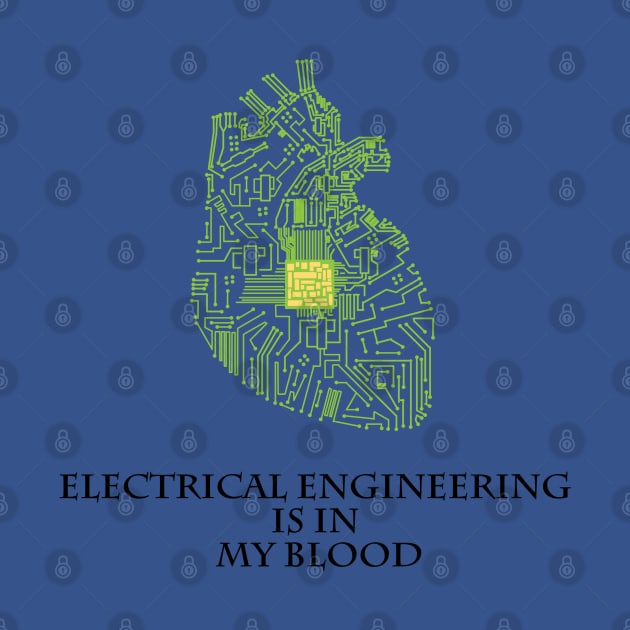 Electrical Engineering Is In My Blood by pimator24