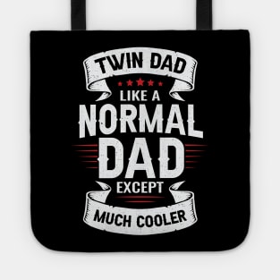 Twin Dad Like A Normal Dad Except Much Cooler Tote