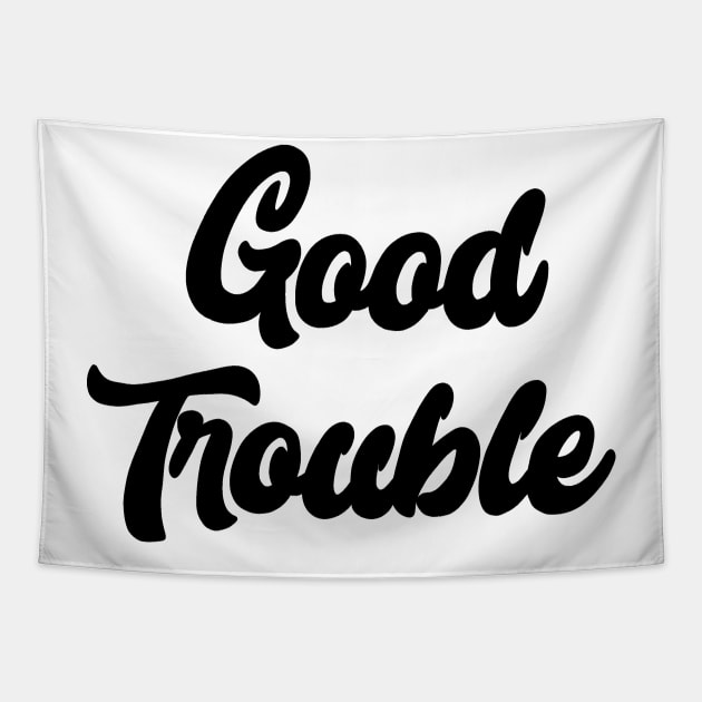 Good Trouble Tapestry by valentinahramov