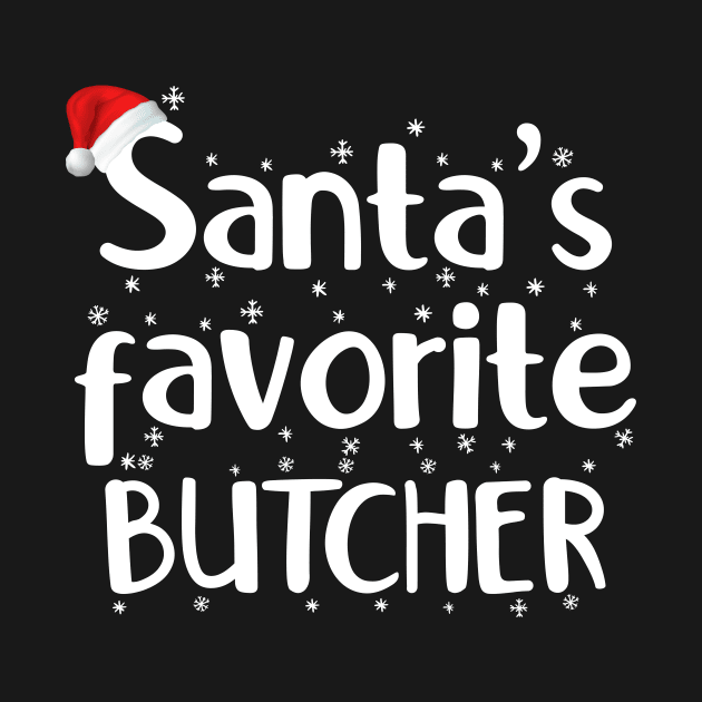 Santa's Favorite Butcher Funny Christmas Saying by rosellahoyt