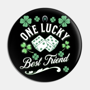 One Lucky Best Friend St Patricks Day Dice Clover Green Irish Pin