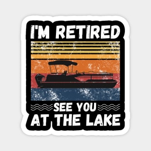 I'm Retired See You At The Lake Pontoon, Retro Vintage Pontoon Boat Lover Magnet