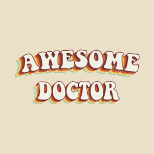 Awesome Doctor - Groovy Retro 70s Style T-Shirt