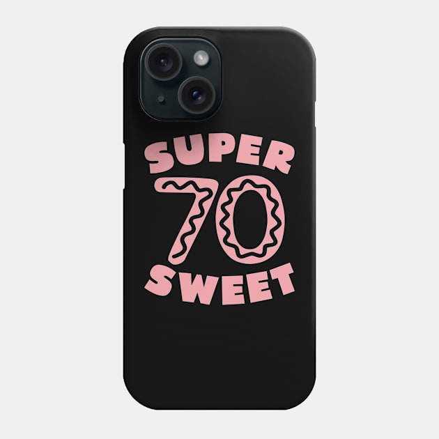 Super Sweet 70 Birthday Icing Phone Case by colorsplash